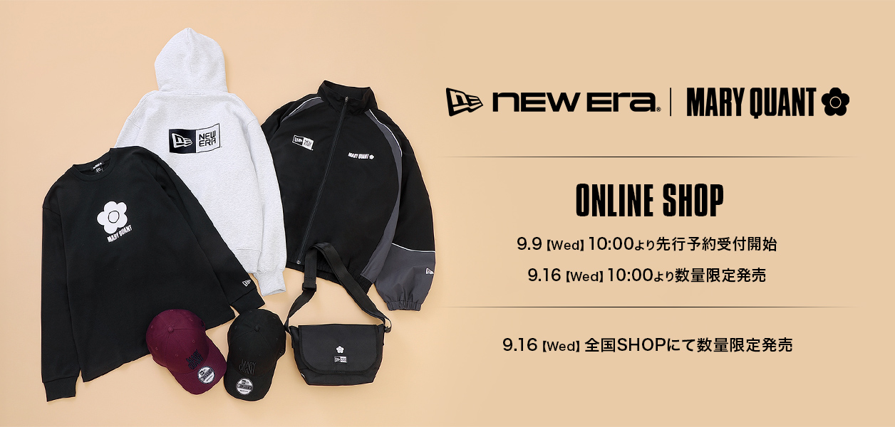 NEW ERA × MARY QUANT| ONLINE SHOP 9.9【Wed】10:00より先行予約受付開始 9.16【Wed】10:00より数量限定販売 9.16【Wed】全国SHOPにて数量限定販売